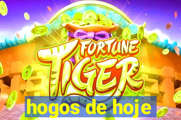 hogos de hoje